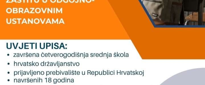 Upisi u tijeku! Operativni djelatnik/ica za sigurnost i civilnu zaštitu u odgojno-obrazovnim ustanovama Upisi u tijeku! Operativni djelatnik/ica za sigurnost i civilnu zaštitu u odgojno-obrazovnim ustanovama